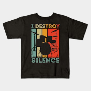 I Destroy Silence Funny Drumer Quote Gift ideas Kids T-Shirt